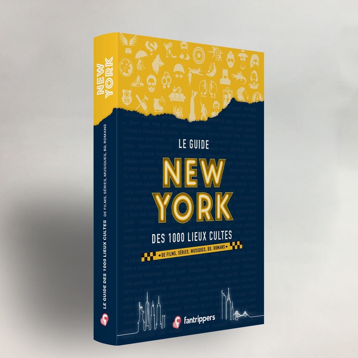 Le guide New York des 100 lieux cultes de films, séries, musiques, bd et romans 2019