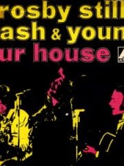 Our House (Crosby, Stills, Nash & Young song)