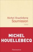 Soumission de Michel Houellebecq (Flammarion)