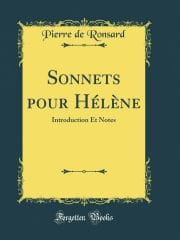 Sonnets pour Hélène de Pierre Ronsard (Forgotten Books)