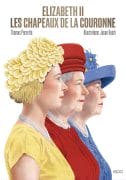 Livre Elizabeth II : Les chapeaux de la couronne