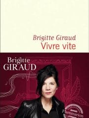 Vivre vite de Brigitte Giraud (Flammarion)