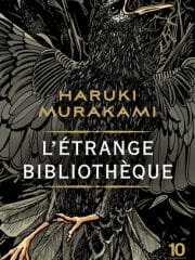 L'étrange bibliothèque de Haruki Murakami (édiitons 10/18)